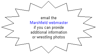 16-Point Star: email the
Marshfield webmaster
if you can provide additional information
or wrestling photos
